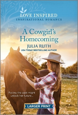 A Cowgirl's Homecoming: An Uplifting Inspirational Romance by Julia Ruth