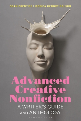 Advanced Creative Nonfiction: A Writer's Guide and Anthology book