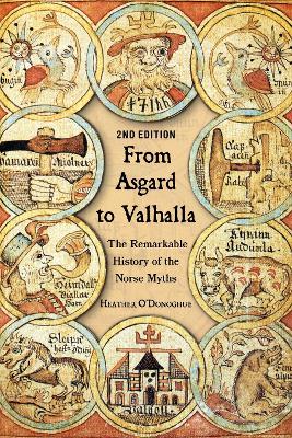 From Asgard to Valhalla: The Remarkable History of the Norse Myths book