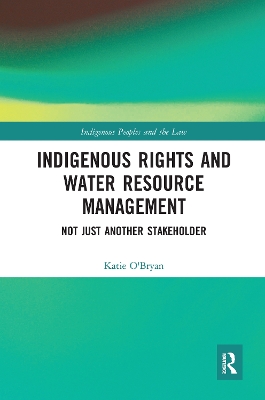 Indigenous Rights and Water Resource Management: Not Just Another Stakeholder book