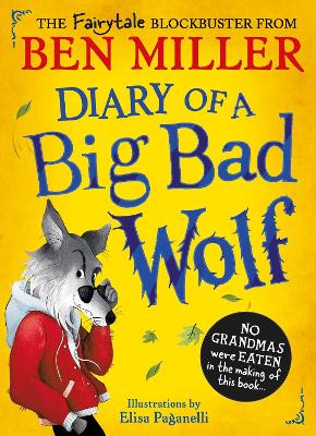 Diary of a Big Bad Wolf: Your favourite fairytales from a hilarious new point of view! by Ben Miller