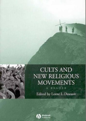 Cults and New Religious Movements: A Reader by Lorne L Dawson