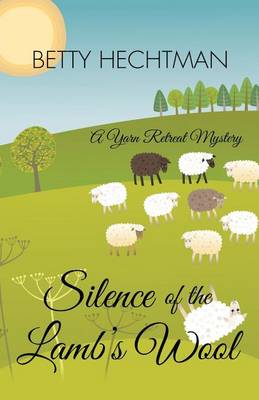 Silence of the Lamb's Wool by Betty Hechtman
