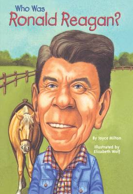 Who Was Ronald Reagan? by Joyce Milton