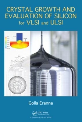 Crystal Growth and Evaluation of Silicon for VLSI and ULSI by Golla Eranna