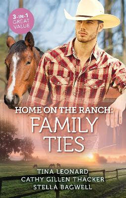 Home On The Ranch: Family Ties/The Cowboy's Bonus Baby/The Triplets' First Thanksgiving/Lone Star Daddy by Tina Leonard