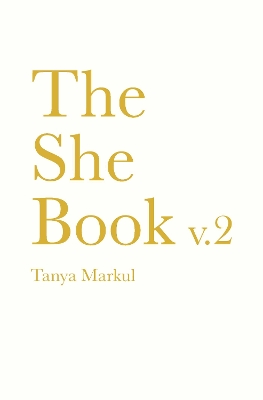 The She Book v.2 by Tanya Markul