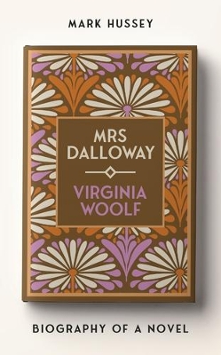 Mrs Dalloway: Biography of a Novel book