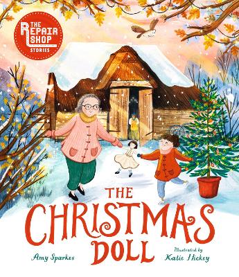 The Repair Shop Stories: The Christmas Doll by Amy Sparkes