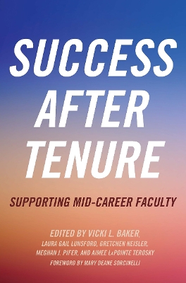 Success After Tenure: Supporting Mid-Career Faculty book