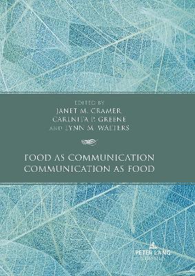 Food as Communication / Communication as Food by Janet M Cramer