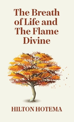 The Breath Of Life And The Flame Divine Hardcover book