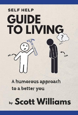 Self Help Guide to Living: A Humorous Approach to a Better You book