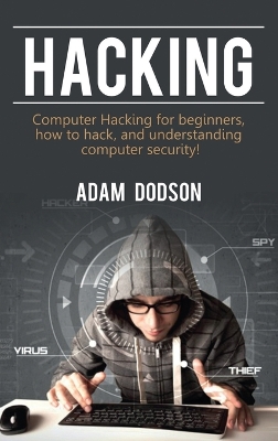 Hacking: Computer Hacking for beginners, how to hack, and understanding computer security! book