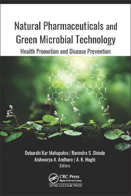 Natural Pharmaceuticals and Green Microbial Technology: Health Promotion and Disease Prevention book