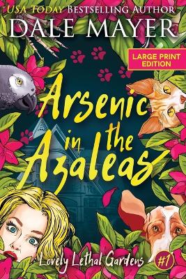 Arsenic in the Azaleas by Dale Mayer