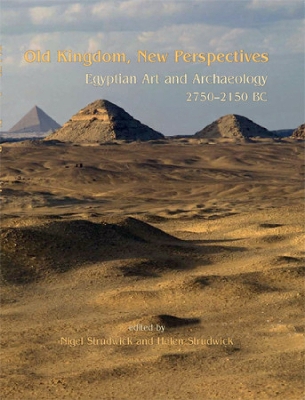 Old Kingdom, New Perspectives: Egyptian Art and Archaeology 2750-2150 BC book