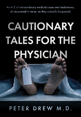 Cautionary Tales for the Physician by Peter Drew M.D.