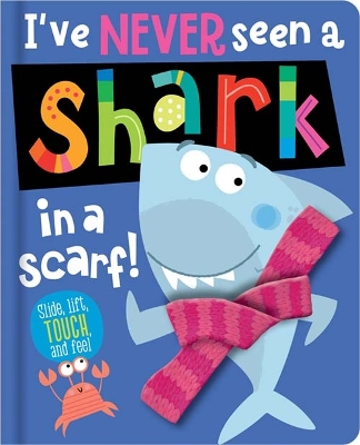 I've Never Seen a Shark in a Scarf! book