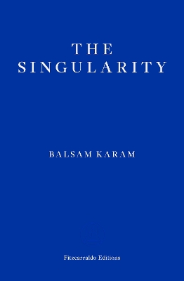 The Singularity by Balsam Karam