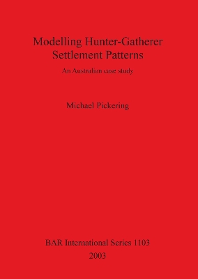 Modelling Hunter-Gatherer Settlement Patterns book