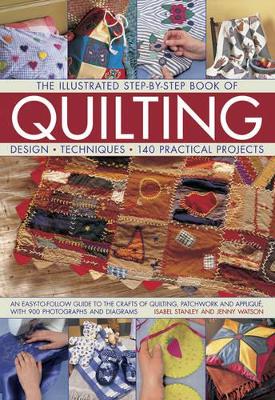 Illustrated Step-by-Step Book of Quilting by Isabel Stanley