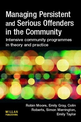 Managing Persistent and Serious Offenders in the Community book