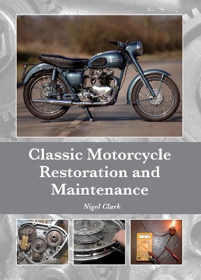 Classic Motorcycle Restoration and Maintenance book