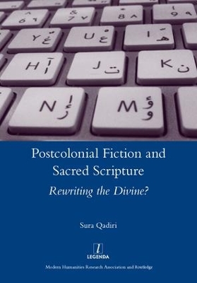 Postcolonial Fiction and Sacred Scripture by Sura Qadiri