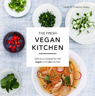 The Fresh Vegan Kitchen by David & Charlotte Bailey