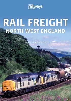 RAIL FREIGHT: North West England book