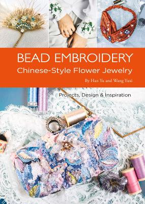 Bead Embroidery: Chinese-Style Flower Jewelry book