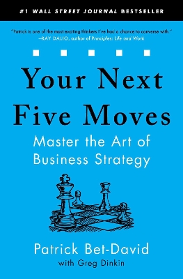 Your Next Five Moves: Master the Art of Business Strategy book