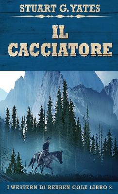 Il Cacciatore by Stuart G Yates