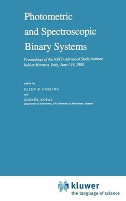Photometric and Spectroscopic Binary Systems by E.B. Carling