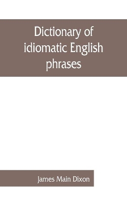 Dictionary of idiomatic English phrases book