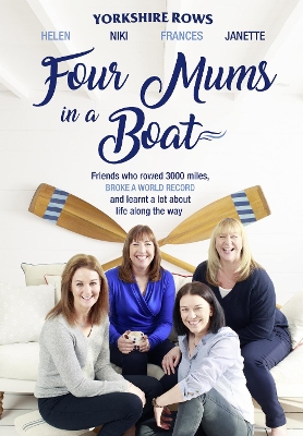 Four Mums in a Boat by Janette Benaddi