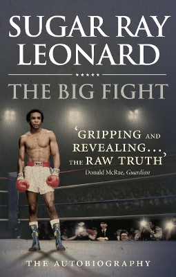 The Big Fight by Sugar Ray Leonard