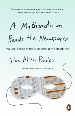 A Mathematician Reads the Newspaper by John Allen Paulos