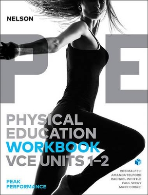 Nelson Physical Education VCE Units 1 & 2 Peak Performance Workbook book