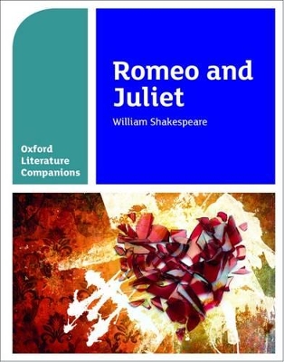 Oxford Literature Companions: Romeo and Juliet book