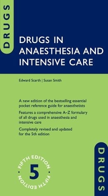 Drugs in Anaesthesia and Intensive Care by Susan Smith