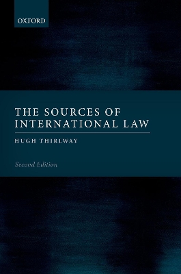 The Sources of International Law by Hugh Thirlway