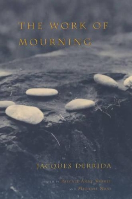 The Work of Mourning by Jacques Derrida