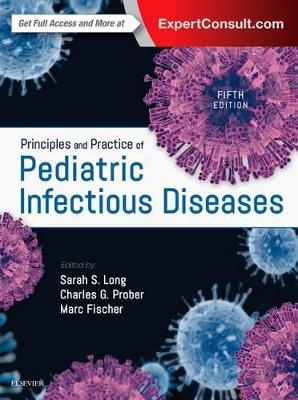 Principles and Practice of Pediatric Infectious Diseases by Sarah S. Long