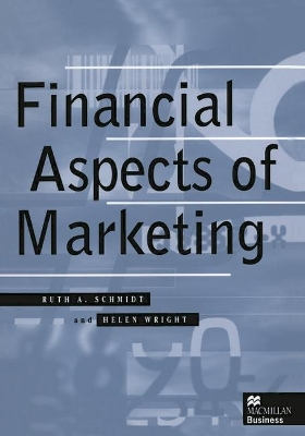 Financial Aspects of Marketing by Ruth A. Schmidt