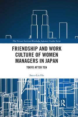 Friendship and Work Culture of Women Managers in Japan: Tokyo After Ten book