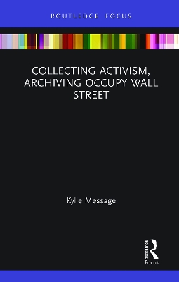 Collecting Activism, Archiving Occupy Wall Street book