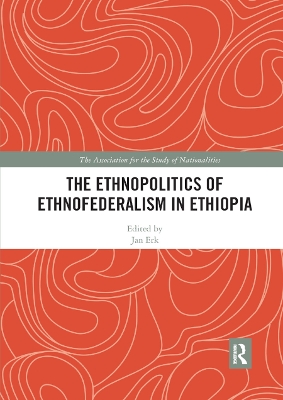 The The Ethnopolitics of Ethnofederalism in Ethiopia by Jan Erk