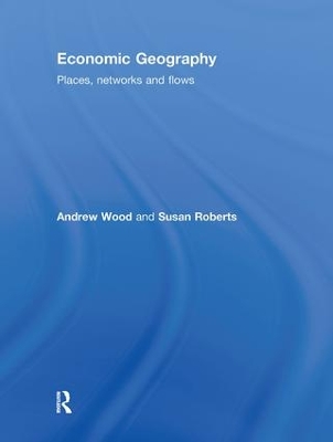 Economic Geography by Andrew Wood